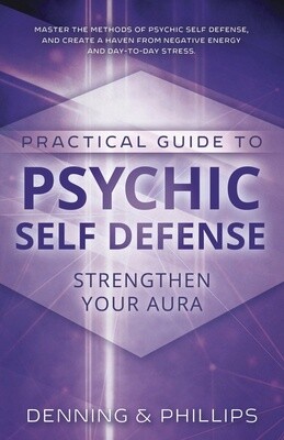 Practical Guide to Psychic Self-Defense by Denning & Phillips