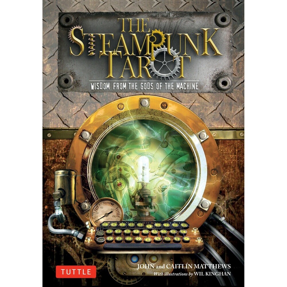 The Steampunk Tarot by John and Caitlin Matthews with Wil Kinghan