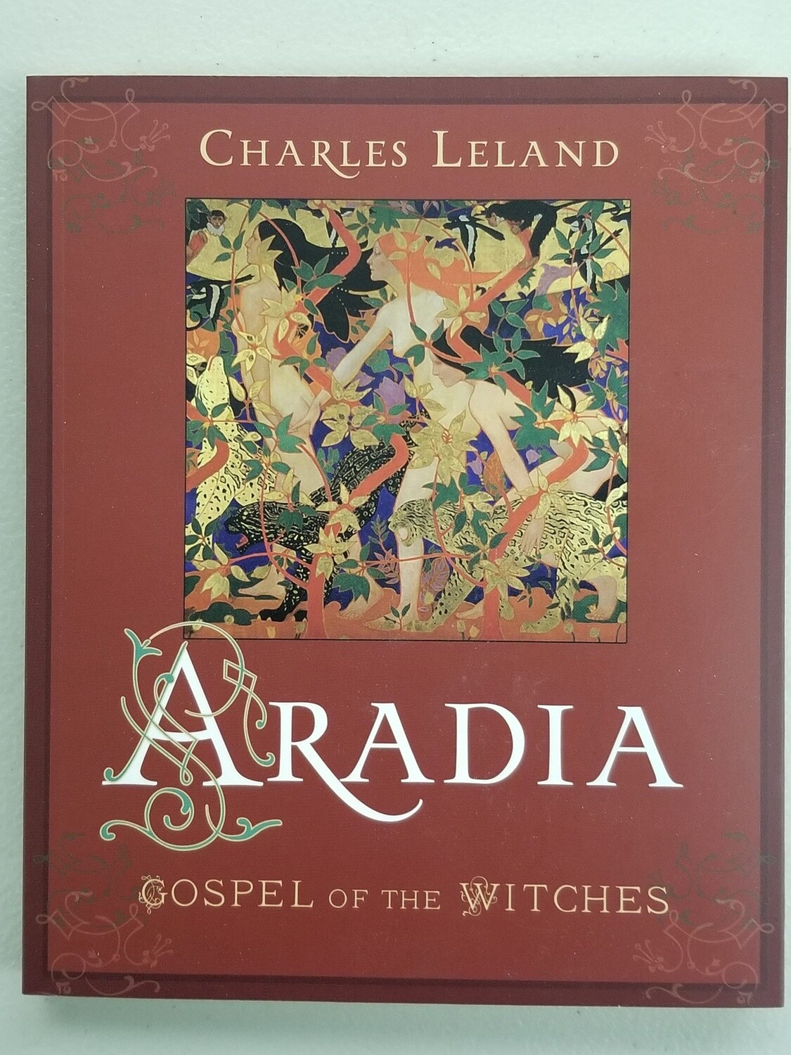 Aradia: Gospel of the Witches by Charles Leland