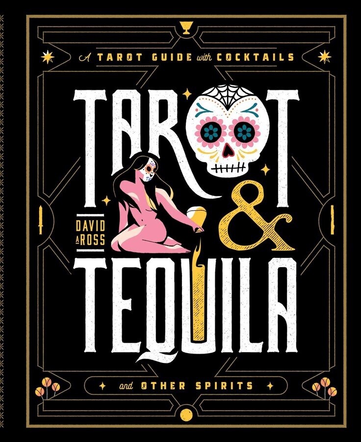 Tarot & Tequila by David A Ross