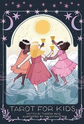 Tarot for Kids by Theresa Reed and Kailey Whitman