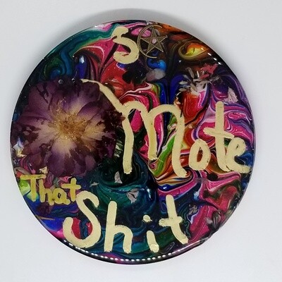 "So Mote That Shit" Resin Plate