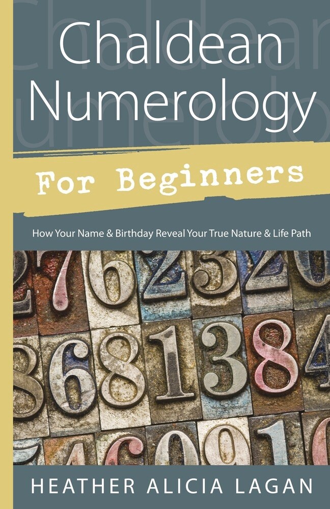 Chaldean Numerology for Beginners by Heather Alicia Lagan