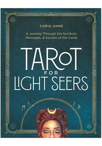 Tarot for Light Seers by Chris-Anne