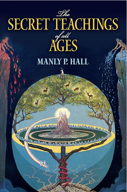 The Secret Teachings of All Ages by Manly P. Hall