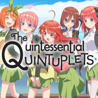 The Quintessential Quintuplets