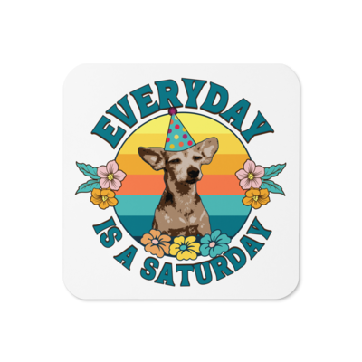 Everyday Is a Saturday