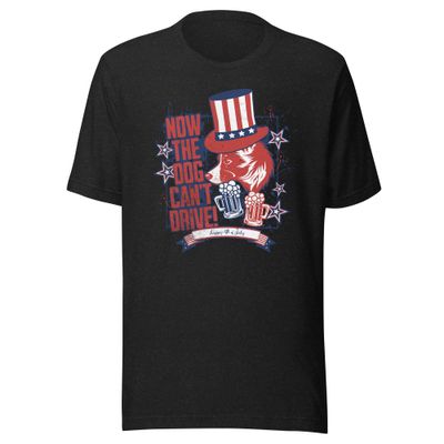 Now the Dog Can&#39;t Drive 4th of July Edition