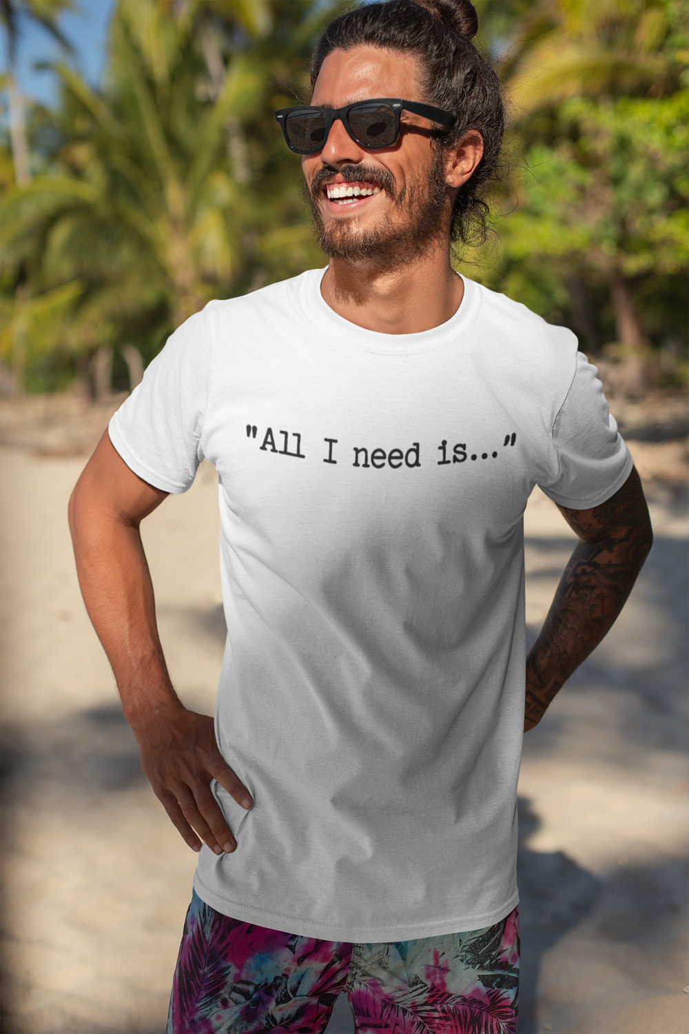&quot;All I need is...&quot; (Text Only)