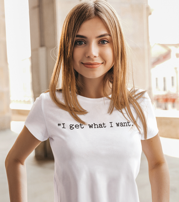 &quot;I get what I want.&quot; (Text Only)
