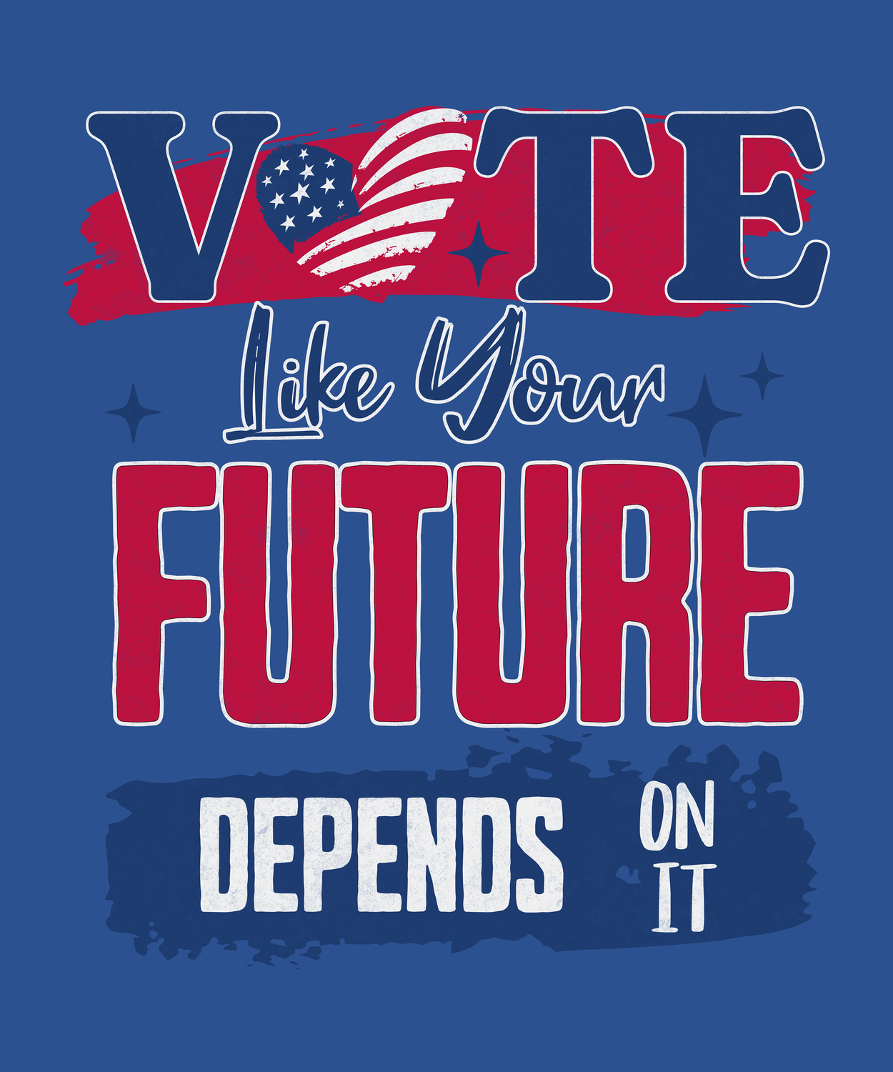 Vote Like Your Future Depends On It
