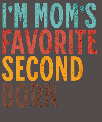 I&#39;m Mom&#39;s Favorite Second Born 2
