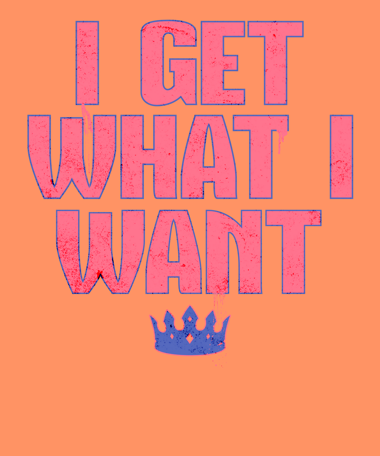 I Get What I Want Pink