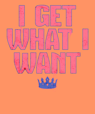 I Get What I Want - Pink