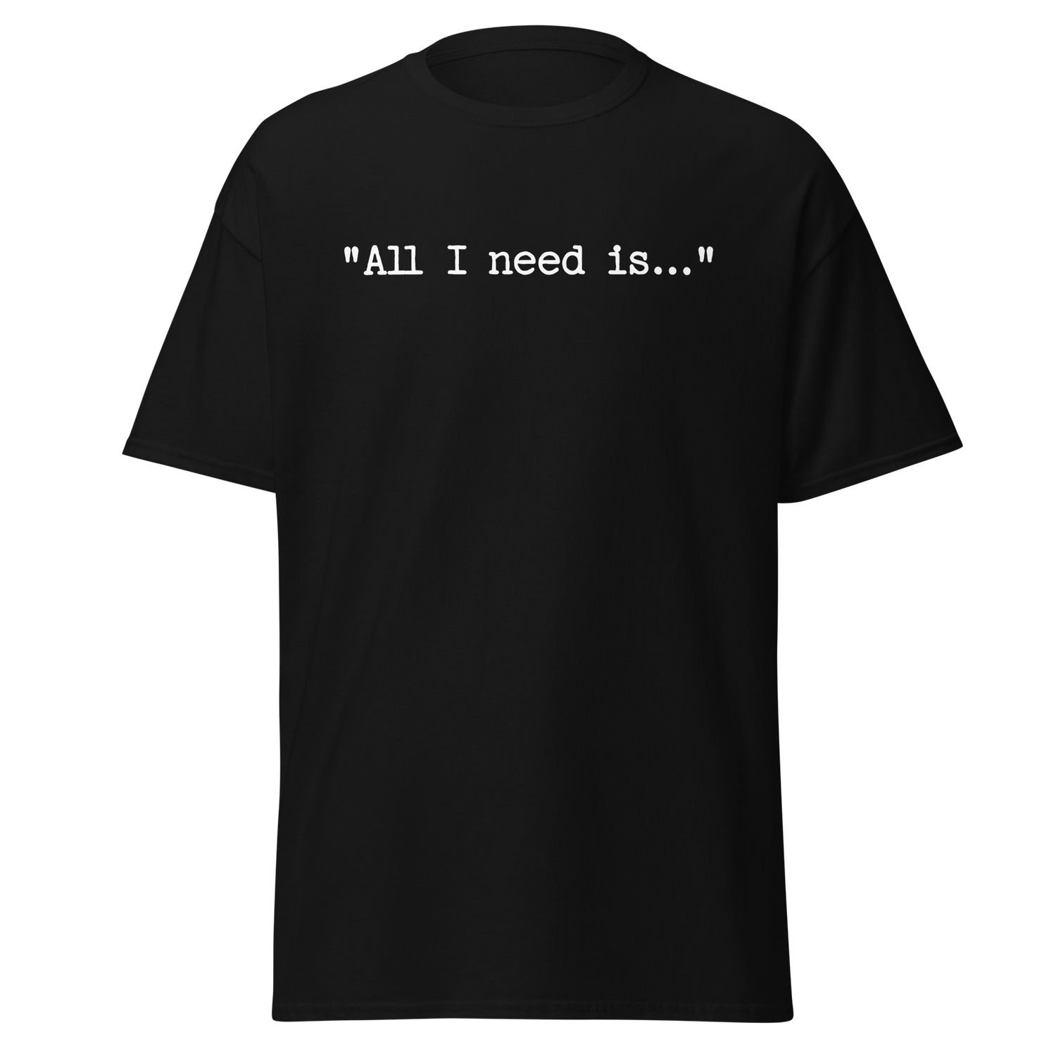 All I Need Is... (Text Only)