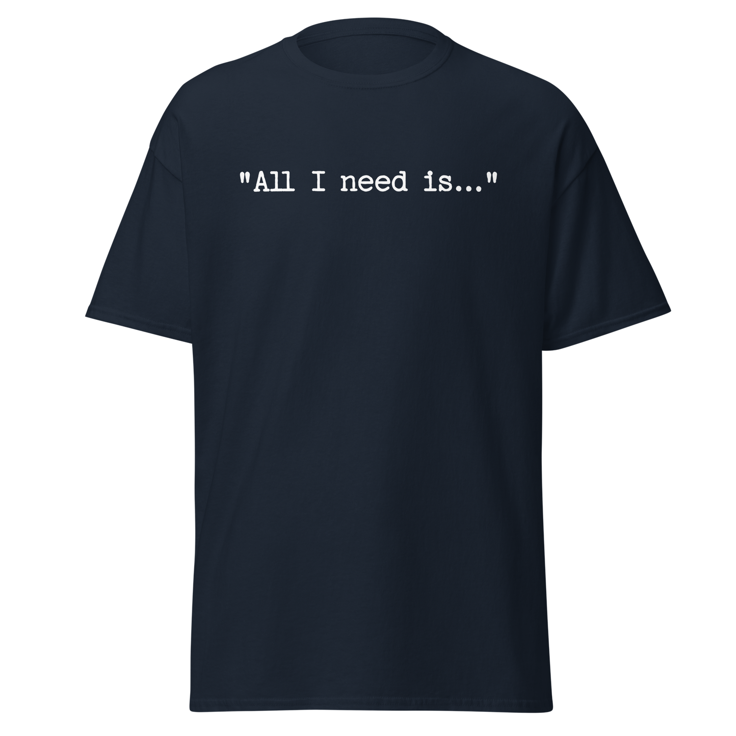 All I Need Is... (Text Only)