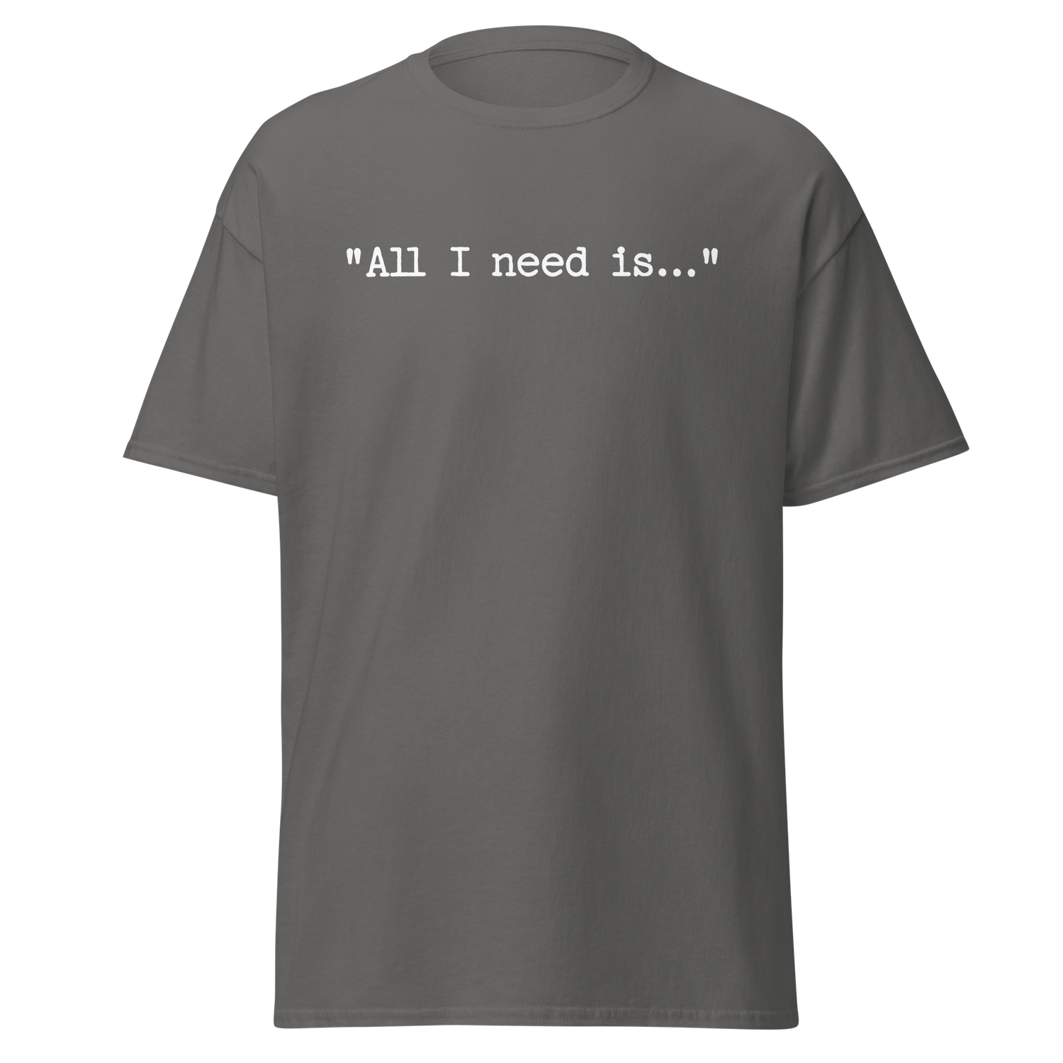 All I Need Is... (Text Only)