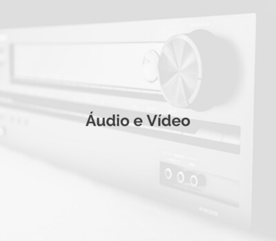 Áudio e vídeo