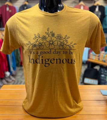 Good Day to be Indigenous Tee