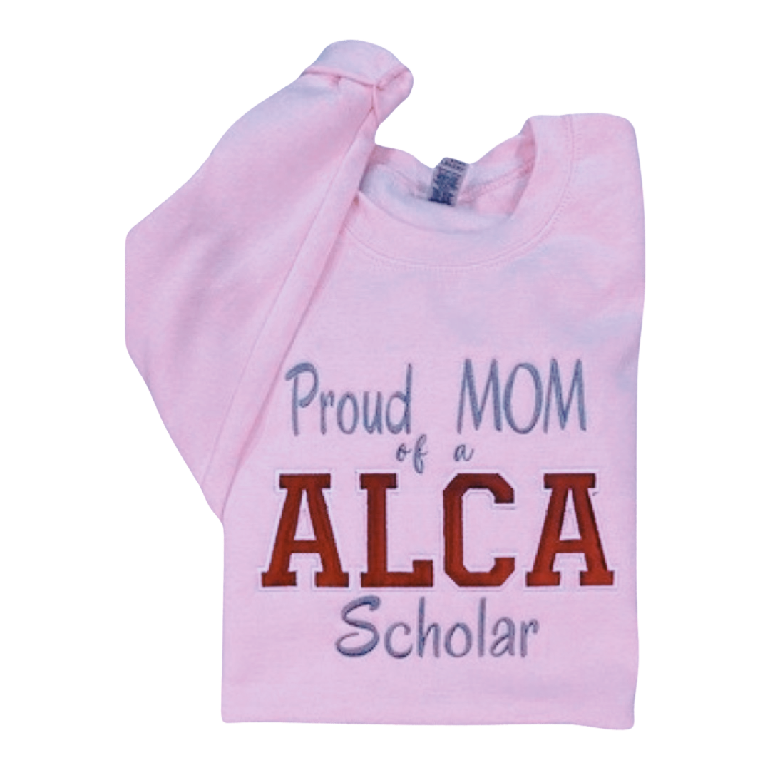 ALCA Parent and Family Pink Crewneck Sweatshirt with Embroidery Applique. Proud Mom, Proud Grandma, Nana, Aunt of a ALCA Scholar Crewneck Sweatshirt