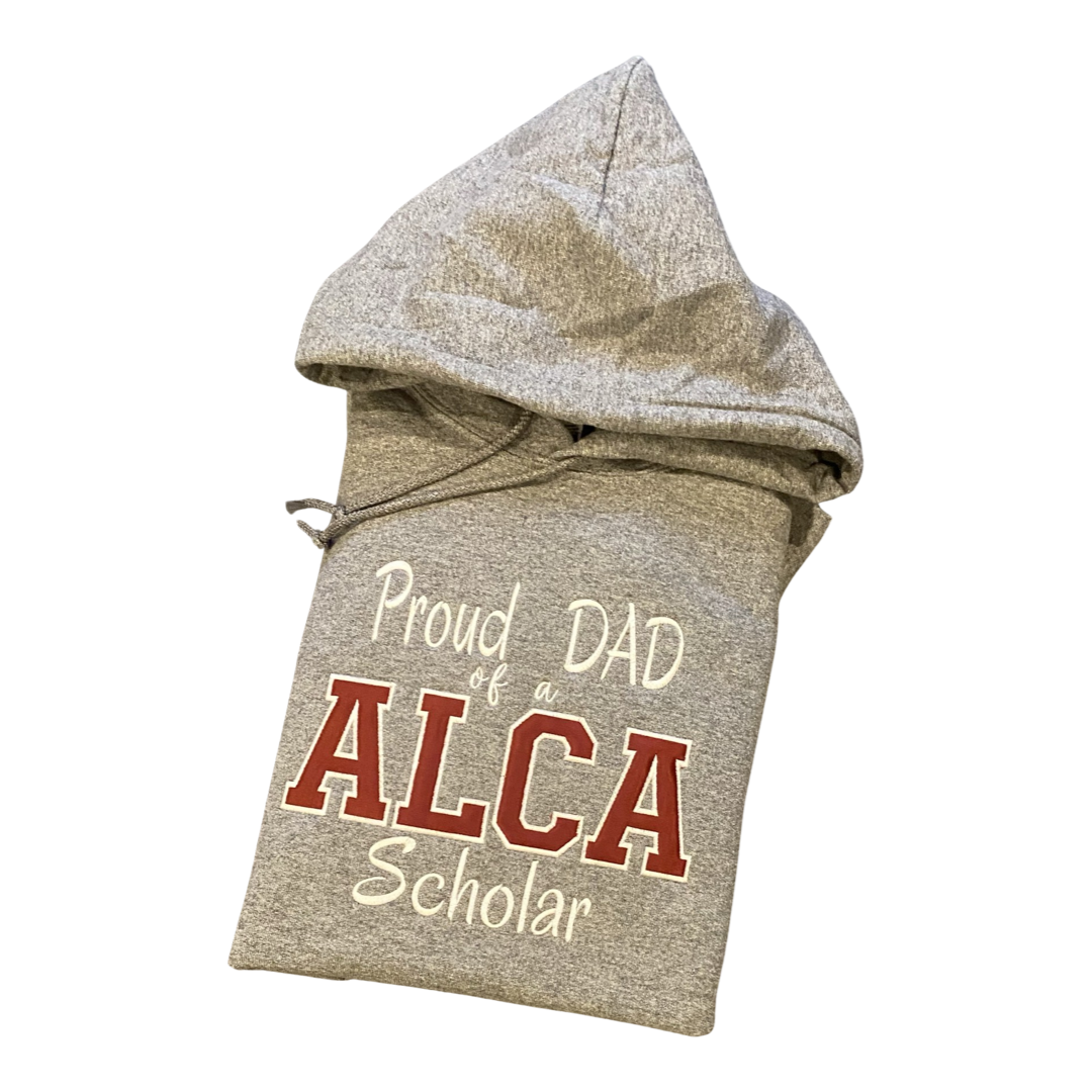 Gray ALCA Hoodie with Embroidery Applique Proud DAD. PROUD Uncle, Proud Grandpa, Proud Brother of a ALCA Scholar Hoodie.