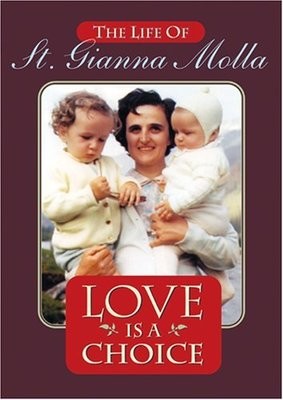 Love is a Choice: Life of St. Gianna Molla