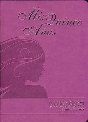 La Biblia Latinoamérica – Mis Quince Años