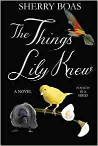 The Things Lily Knew: The Fourth in a Series (The Lily Series) (Volume 4)