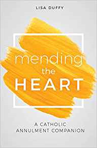 Mending the Heart: A Catholic Annulment Companion