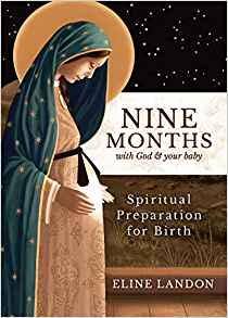 Nine Months With God and Your Baby: Spiritual Preparation for Birth