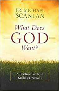 What Does God Want?: A Practical Guide to Making Decisions