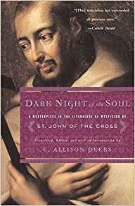Dark Night of the Soul: A Classic in the Literature of Mysticism