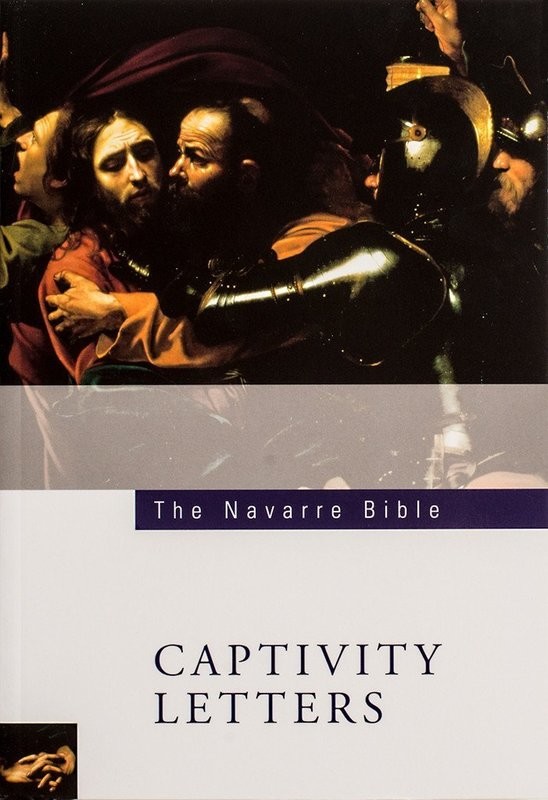 The Navarre Bible: Saint Paul&#39;s Captivity Letters