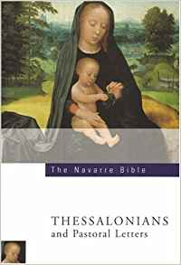 The Navarre Bible: St Paul&#39;s Letters to the Thessalonians and Pastoral Letters: Second Edition