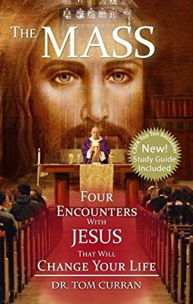 The Mass: Four Encounters with Jesus That Will Change Your Life
by Dr. Tom Curran, 4 CDs