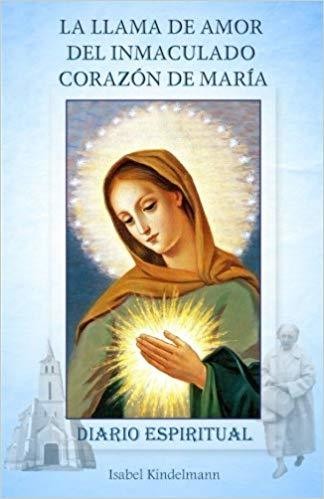 La Llama de Amor del Inmaculado Corazón de María: Diario Espiritual (Spanish Edition) (Spanish) Paperback