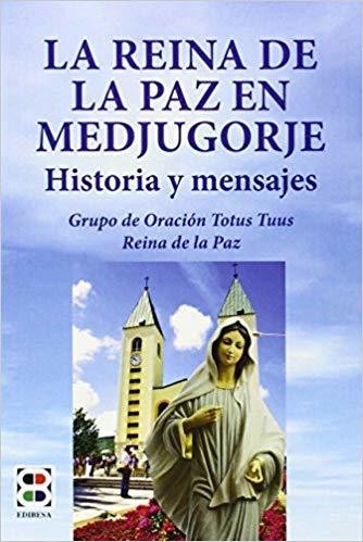 La reina de la paz en Medjugorje: Historia y mensajes (Spanish) 
by Grupo de Oración Totus Tuus Reina de la Paz