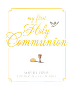 My First Holy Communion: Prayers for a Lifetime