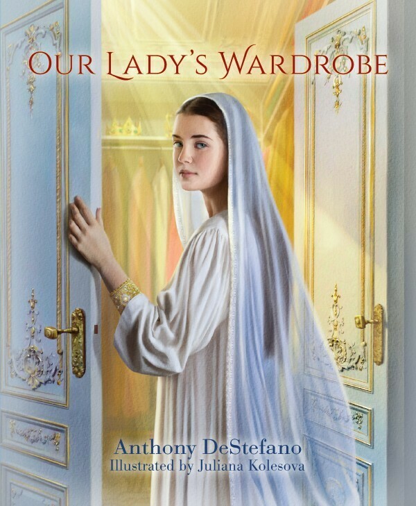Our Lady's Wardrobe
Anthony DeStefano (Author)