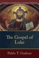 The Gospel of Luke (Catholic Commentary on Sacred Scripture)