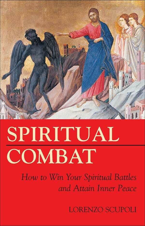Spiritual Combat
How to Win Your Spiritual Battles and Attain Inner Peace