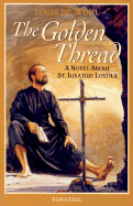 The Golden Thread
A Novel about St. Ignatius Loyola