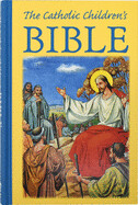 The Catholic Children&#39;s Bible