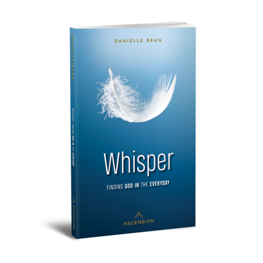 Whisper: Finding God in the Everyday - Danielle Bean