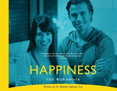 Happiness!: The Workbook -
By Fr. Robert Spitzer S.J