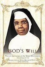 God’s Will: The Life and Works of Sr. Mary Wilhelmina