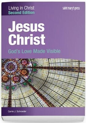 Jesus Christ: God's Love Made Visible, Second Edition
Student Text