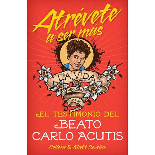 Atrevete a ser mas: El Testimonio Del Beato Carlo Actis