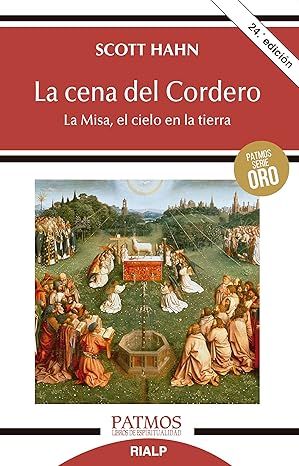 La cena del Cordero: La Misa, el cielo en la tierra