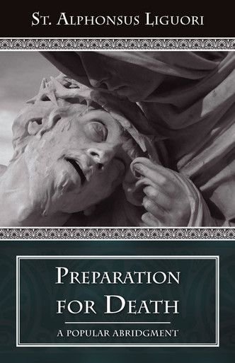 Preparation for Death; St. Alphonsus Liguori